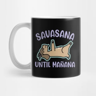 Savasana Until Mañana Goat Yoga Fitness Funny Mug